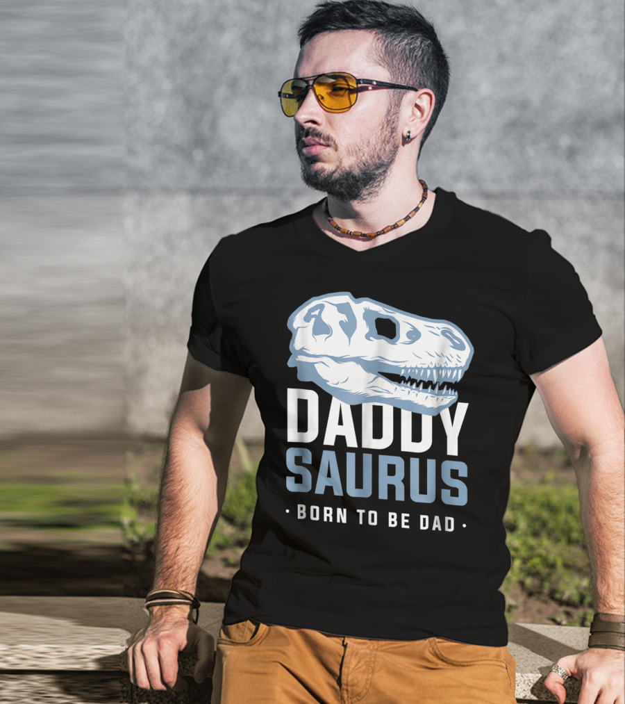 DaddySaurus Trex Born To Be Dad T-Shirt