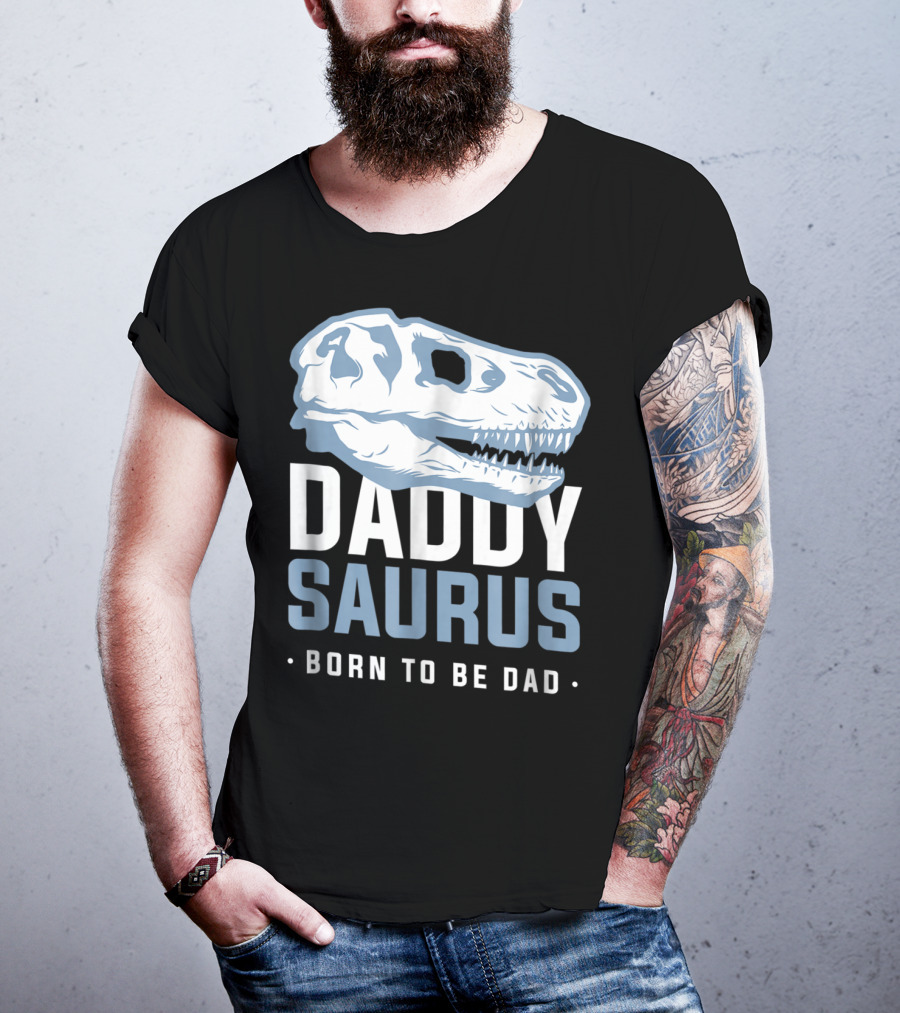 DaddySaurus Trex Born To Be Dad T-Shirt