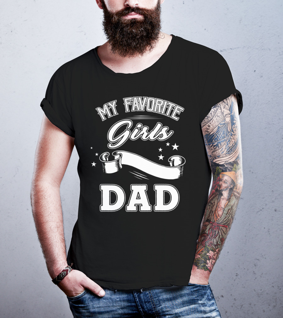 Fathers Day My Favorite Girls Call Me Dad Stars Banner T-Shirt