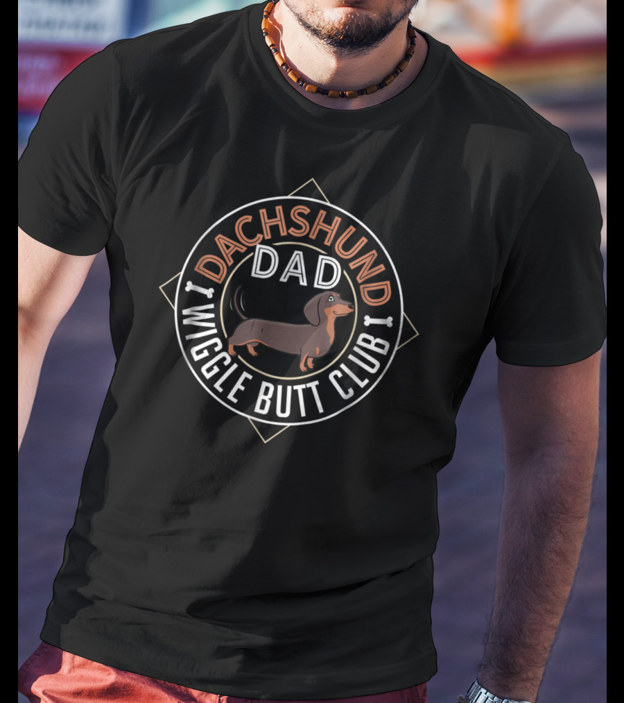 Dachshund Dad Wiggle Butt Club Wiener Dog Lover Funny Doxie T-Shirt