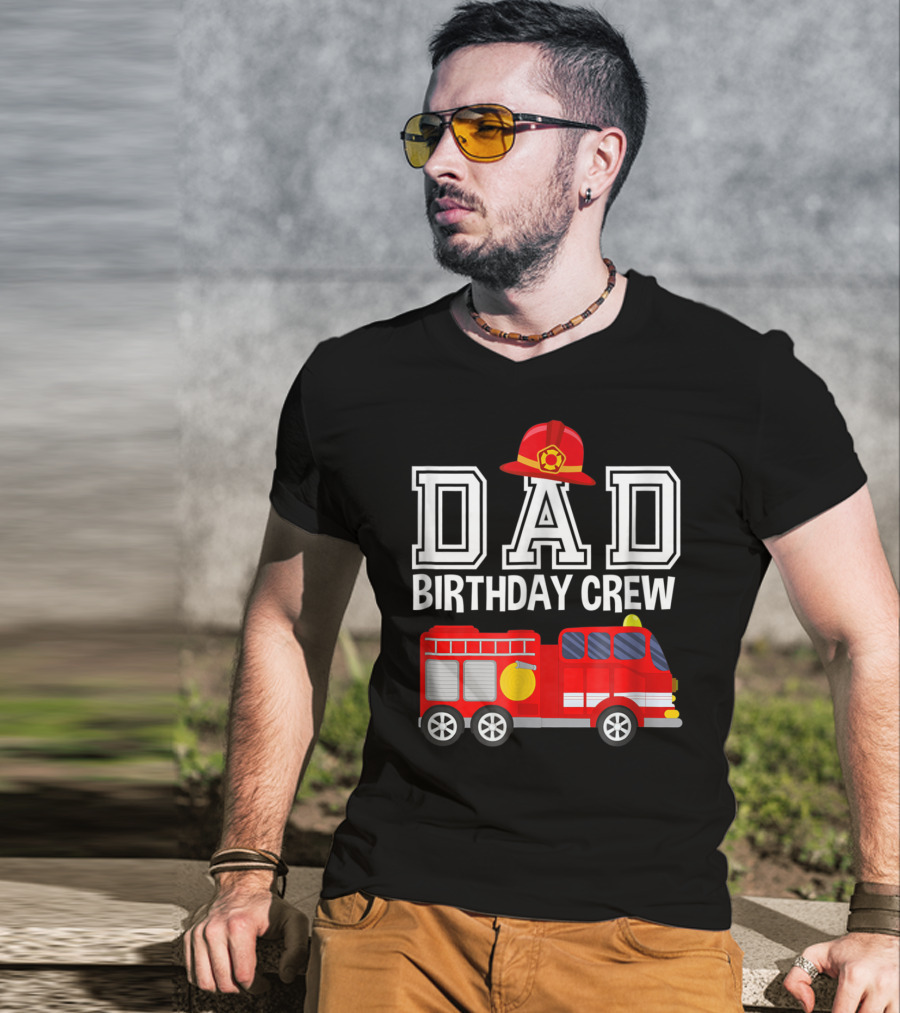 Dad Birthday Crew Fireman Hat Fire Truck Party T-Shirt
