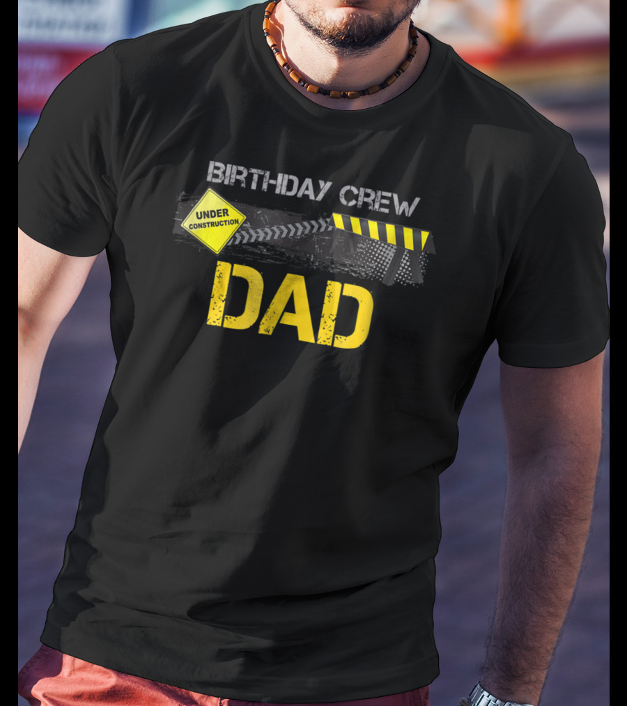 Dad Under Construction Birthday Crew Party T-Shirt