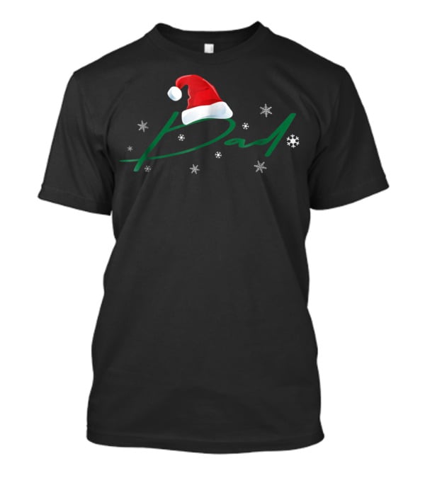 Dad Santa Hat Christmas Snowflakes Family T-Shirt