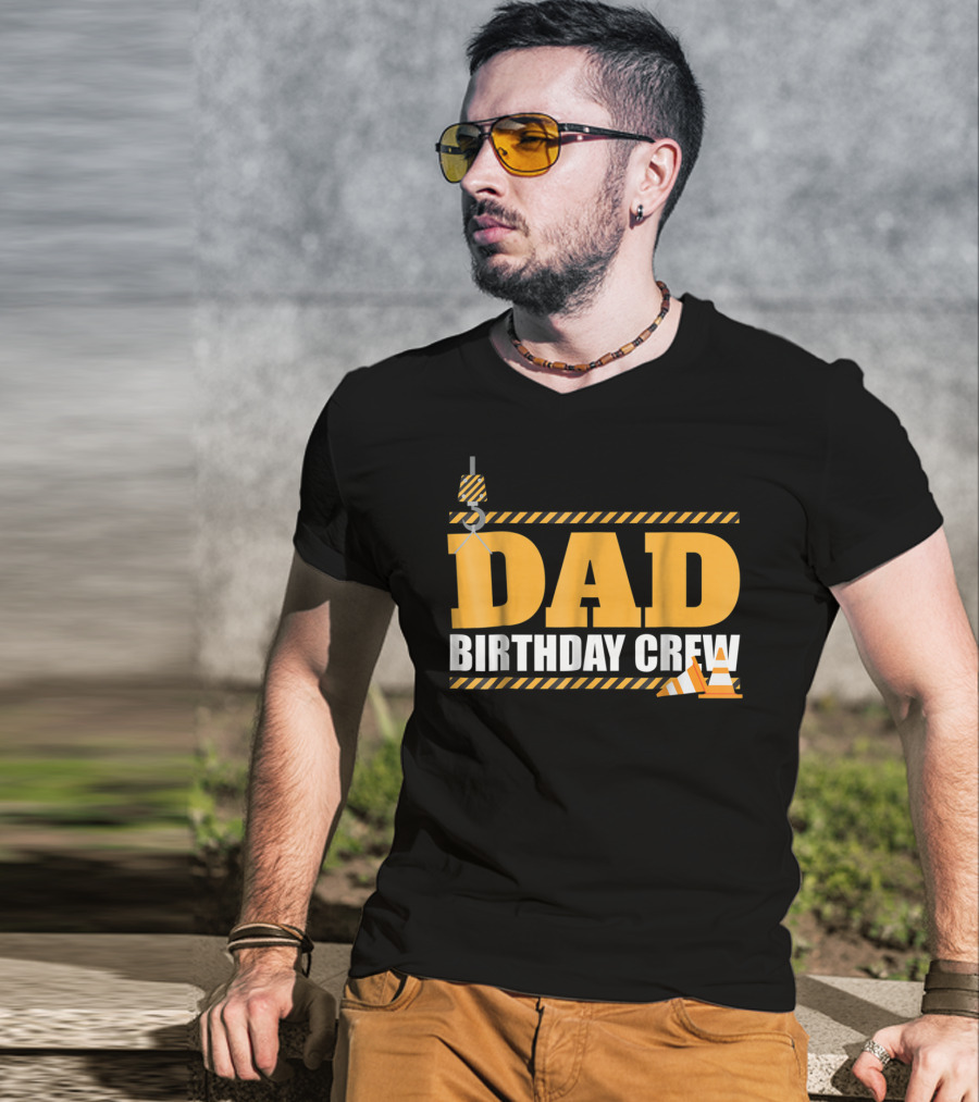 Dad Birthday Crew Construction Theme With Crane And Cones T-Shirt