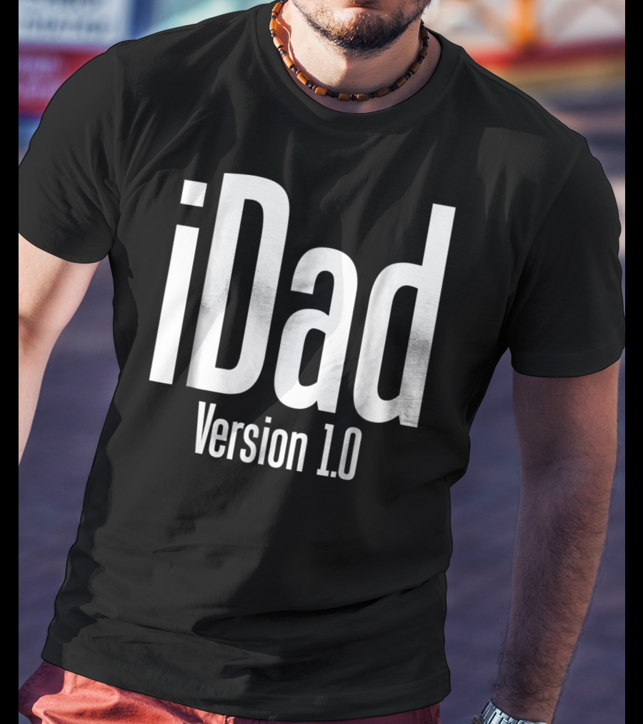 IDad Version 1.0 Daddy Life Dad Version 10 Funny T-Shirt