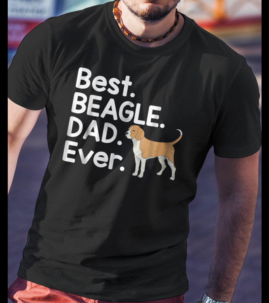 Best Beagle Dad Ever Pet Dog Lover Dad Ever T-Shirt