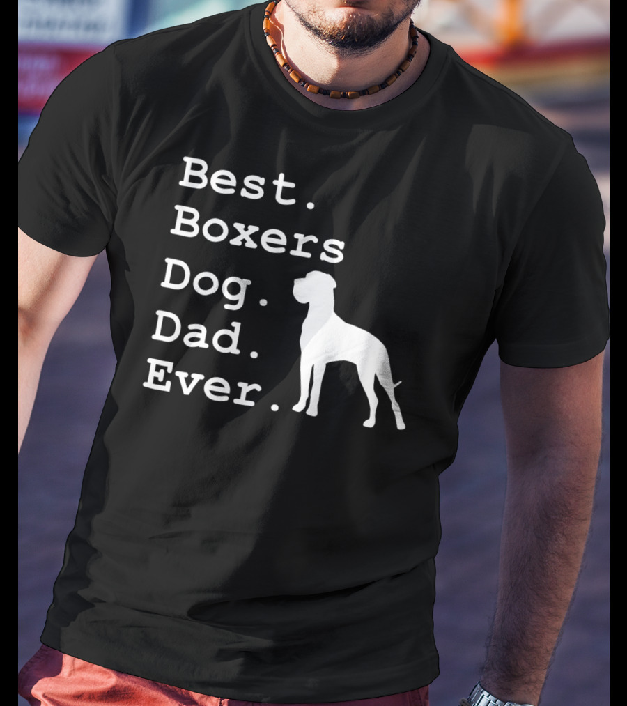 Best Boxers Dog Dad Ever Funny Dogs Lovers T-Shirt