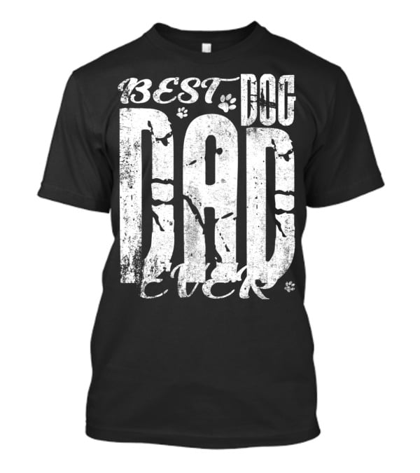 BEST DOG DAD EVER 15 Vintage Distressed Paw Print Text T-Shirt
