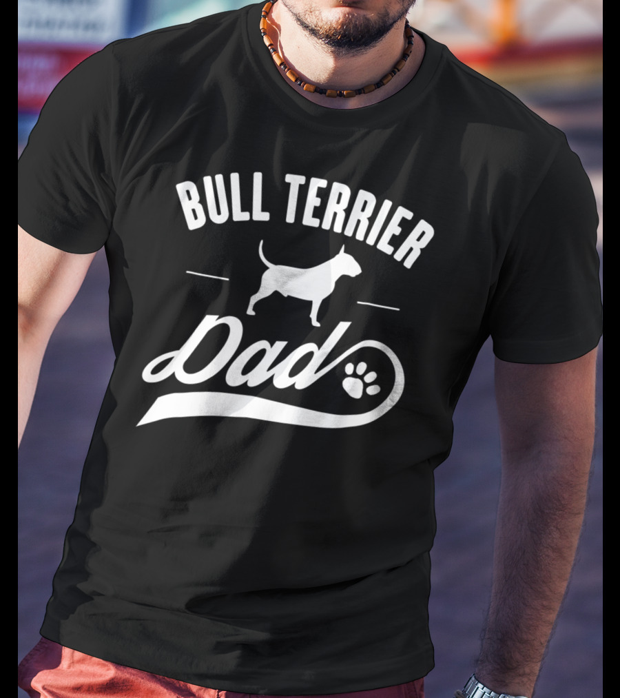 Bull Terrier Dad Dog Owner Lover T-Shirt