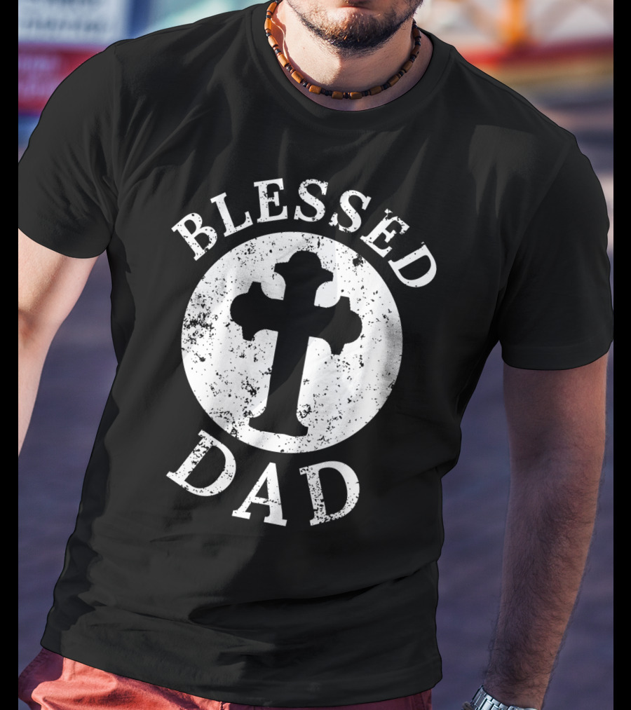 Blessed Dad Christian Cross Christian Dad52 T-Shirt
