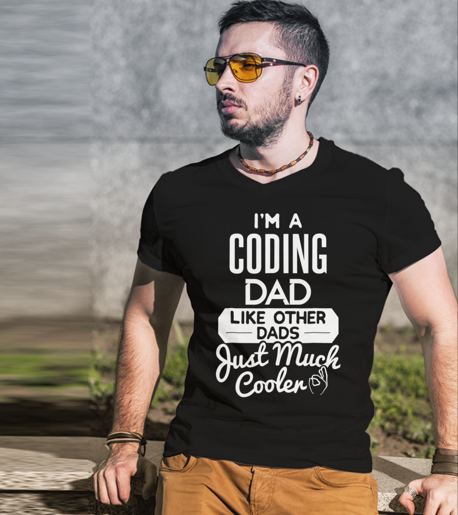 I'm A Coding Dad Like Other Dads Just Much Cooler T-Shirt
