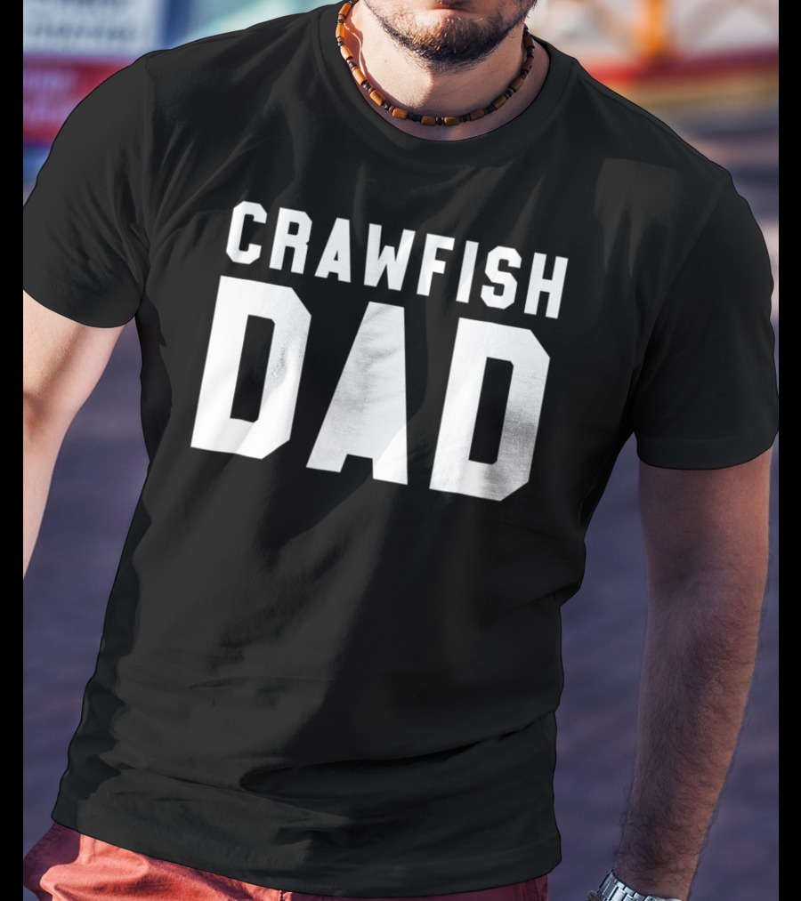Crawfish Dad Funny Cajun Crawfish Dad Black96 T-Shirt