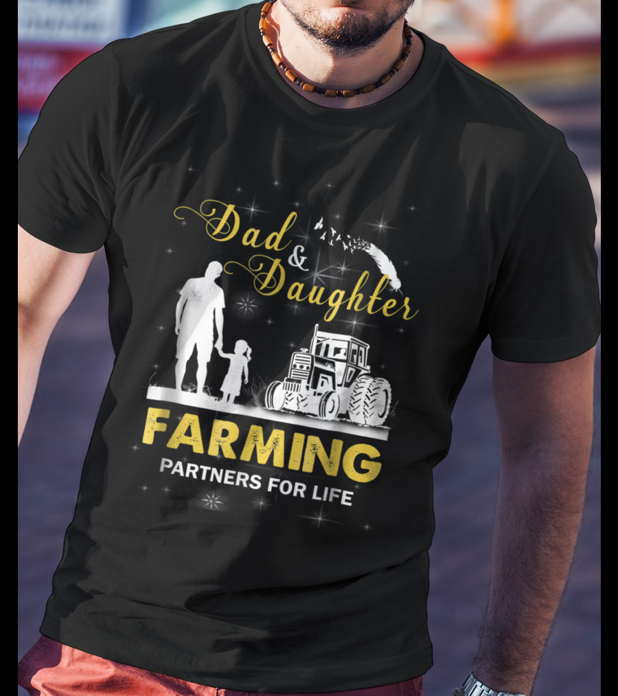 Dad And Daughter Farming Partners For Life Tractor T-Shirt
