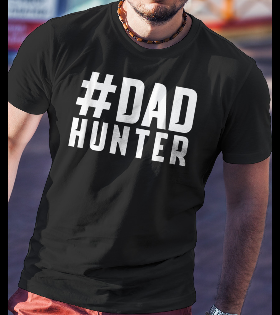 DAD Hunter Funny Daddy Hunting Fishing Father T-Shirt