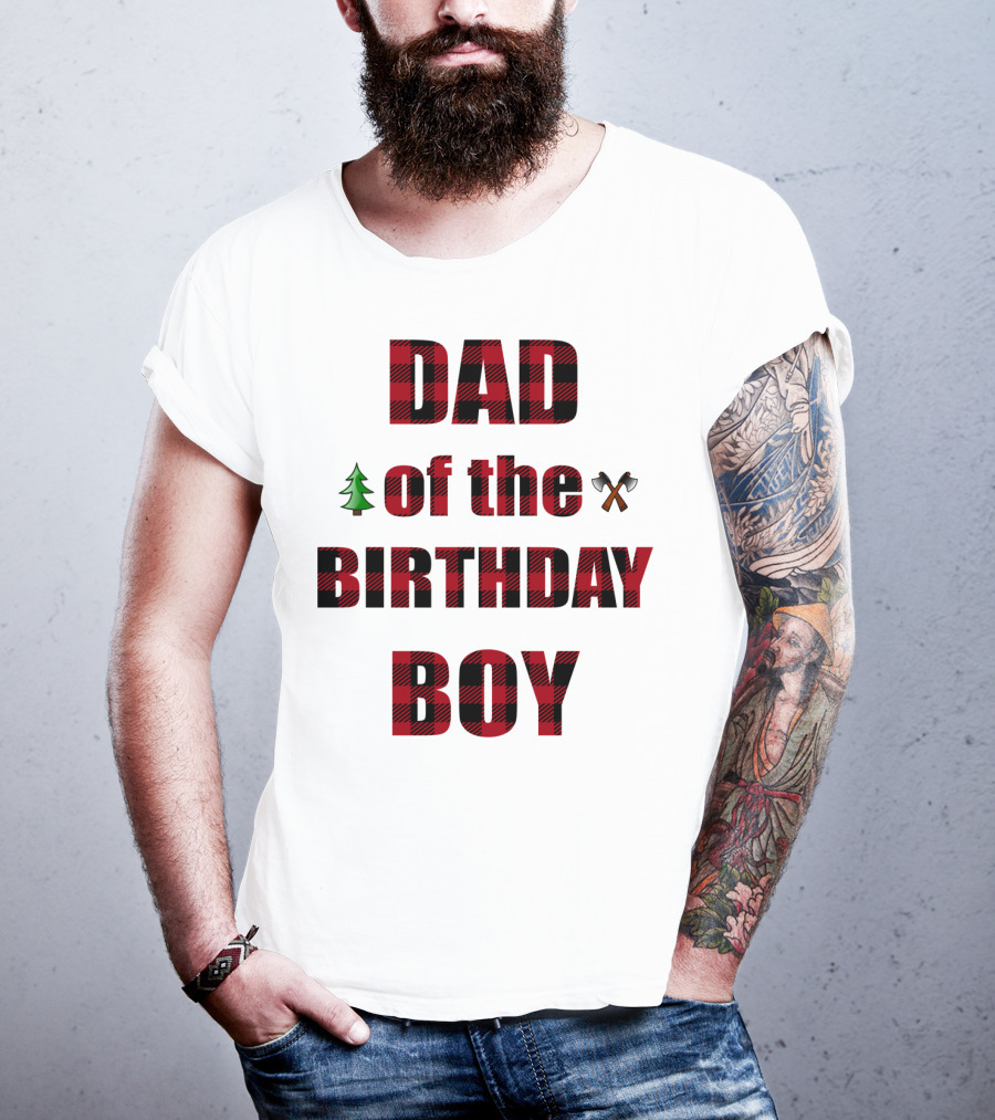 Dad Of The Birthday Boy Tree And Crossed Axes Plaid Lumberjack Birthday Party T-Shirt