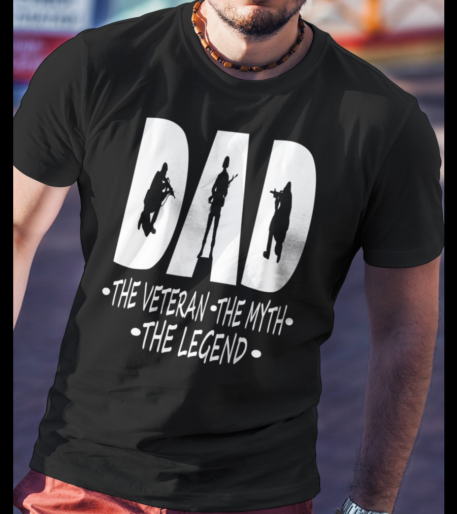 Dad The Veteran Myth Legend With Soldier T-Shirt