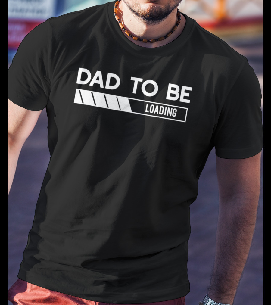 DAD TO BE LOADING Pregnancy Announcement Expecting Father's Journey T-Shirt