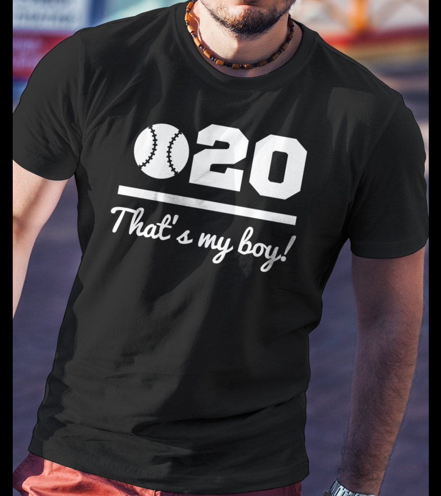 20 Baseball That's My Boy T-Shirt