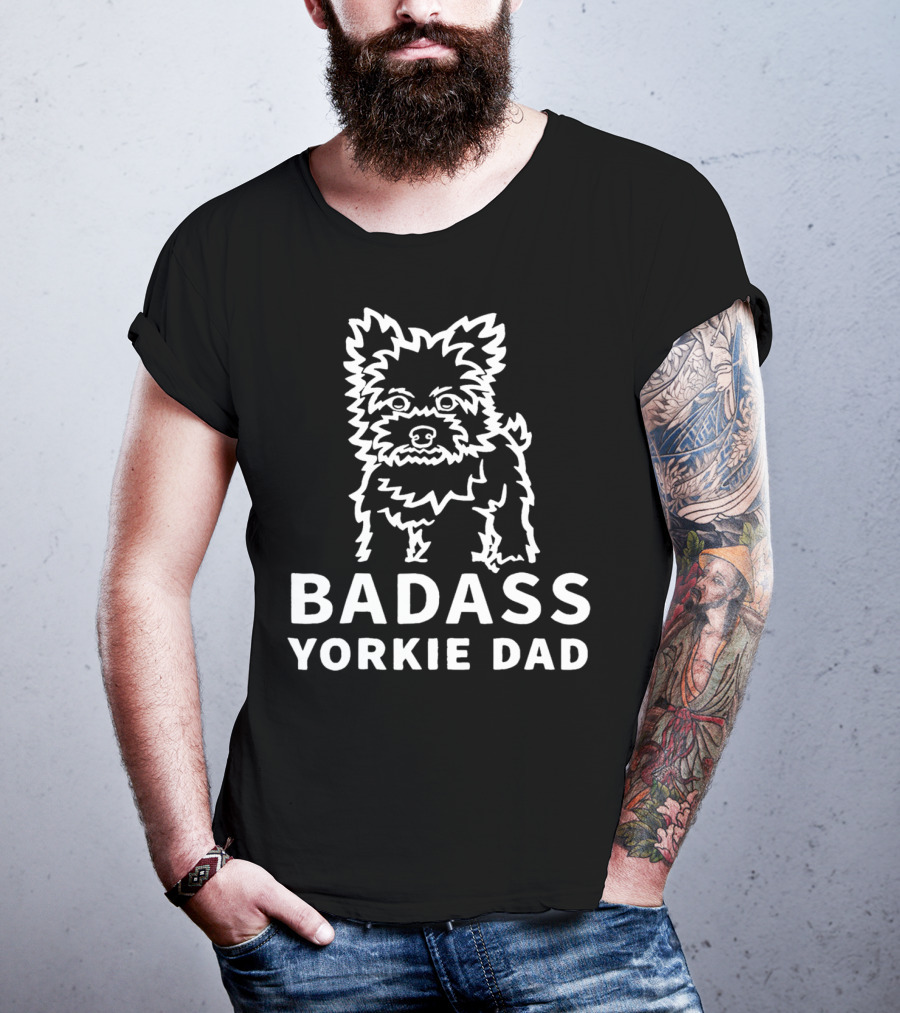 BADASS YORKIE DAD Yorkshire Terrier T-Shirt