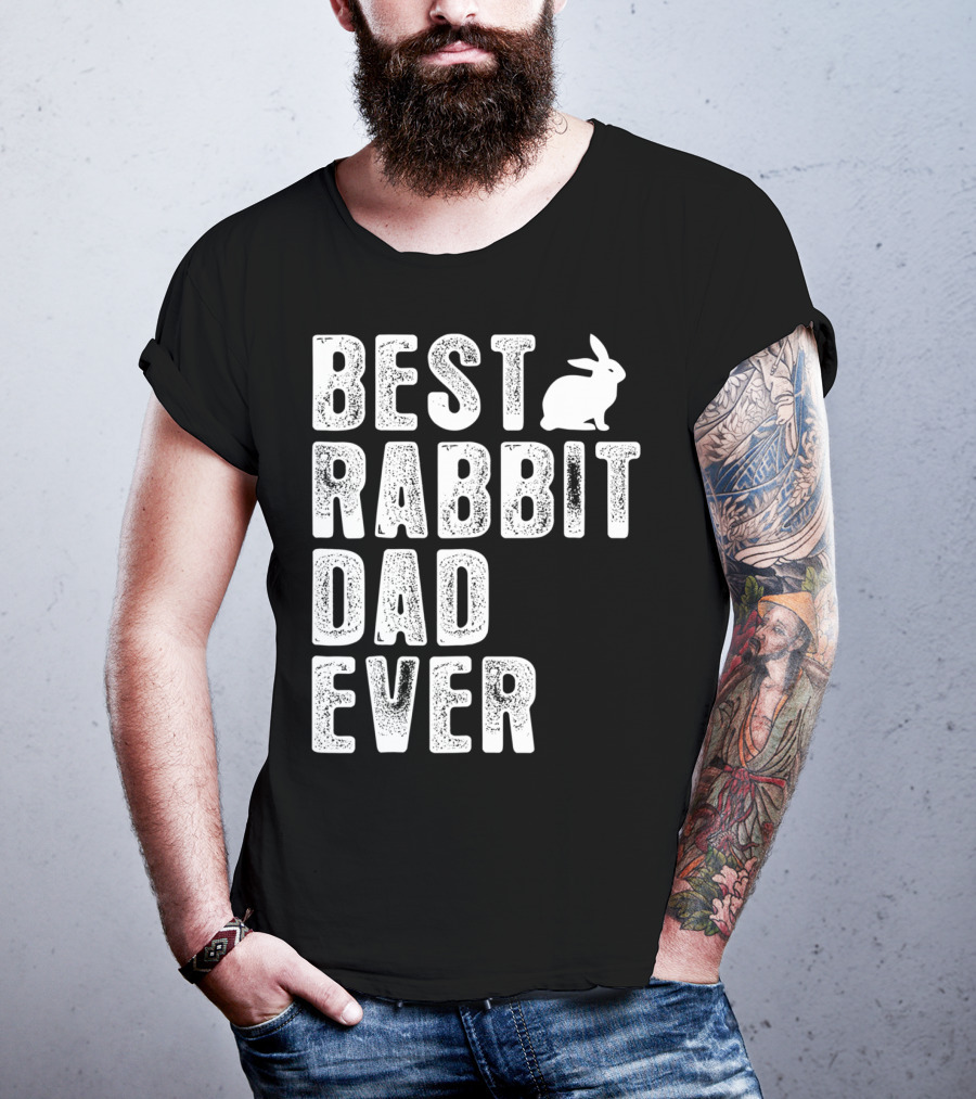 Best Rabbit Dad Ever Rabbit T-Shirt