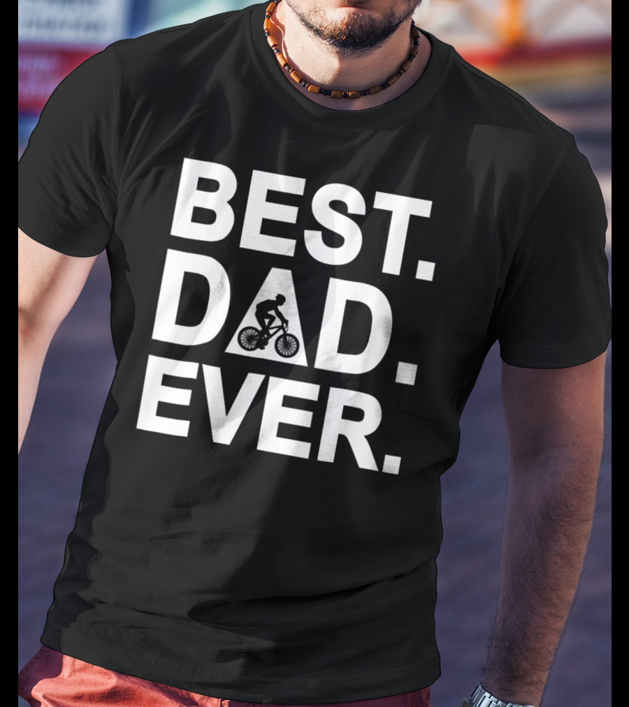 Best Dad Ever Road Bicycle Racing T-Shirt