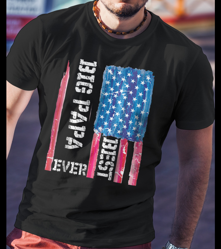 Best Big Papa Ever Distressed American Flag T-Shirt