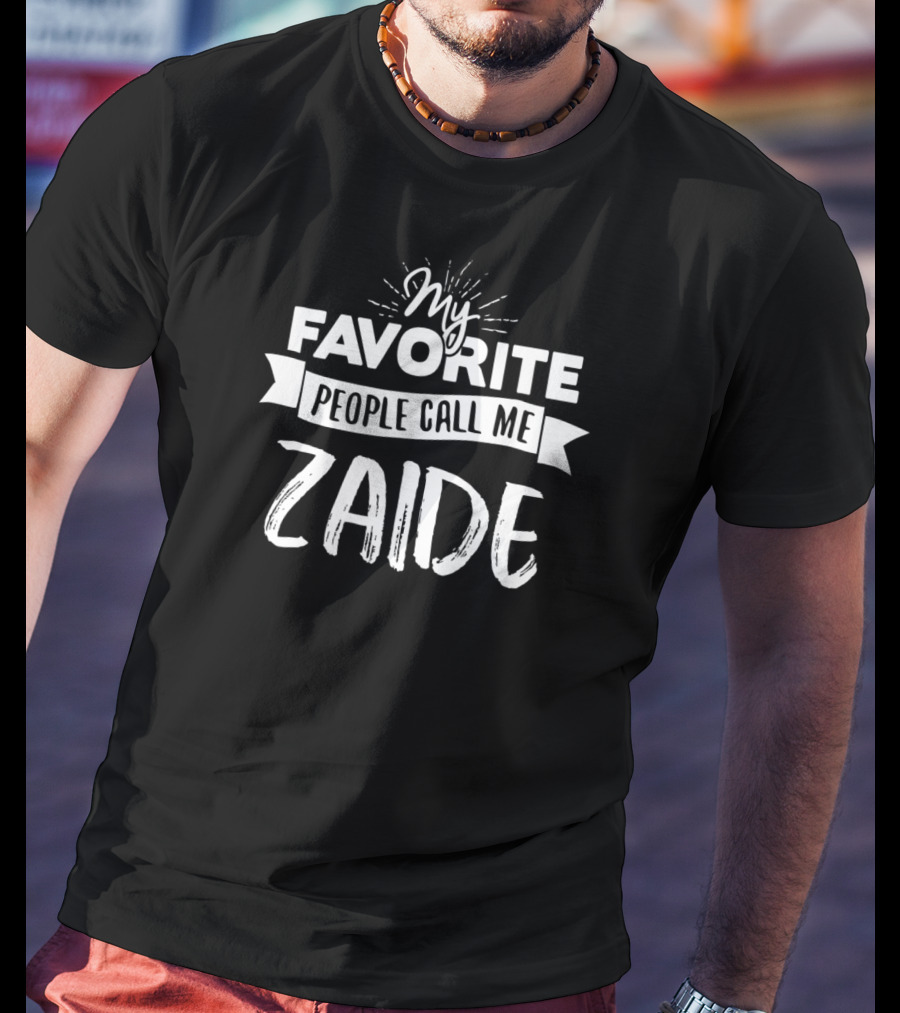 My Favorite People Call Me Zaide T-Shirt