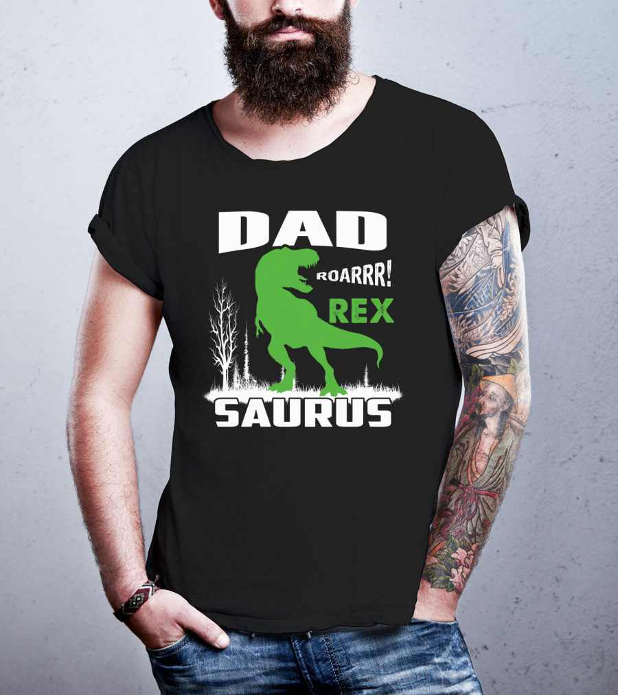 Dad Roarrr Rex Saurus T-Shirt