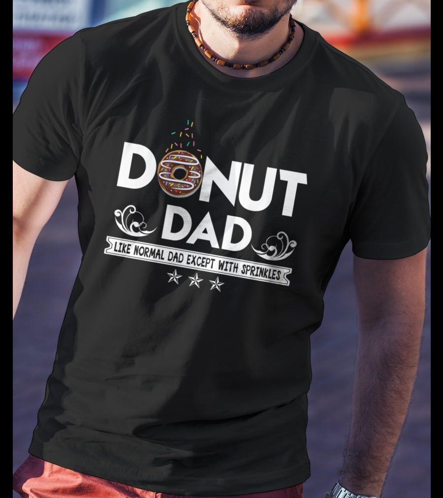 Donut Dad Like Normal Dad Except With Sprinkles Stars Funny T-Shirt