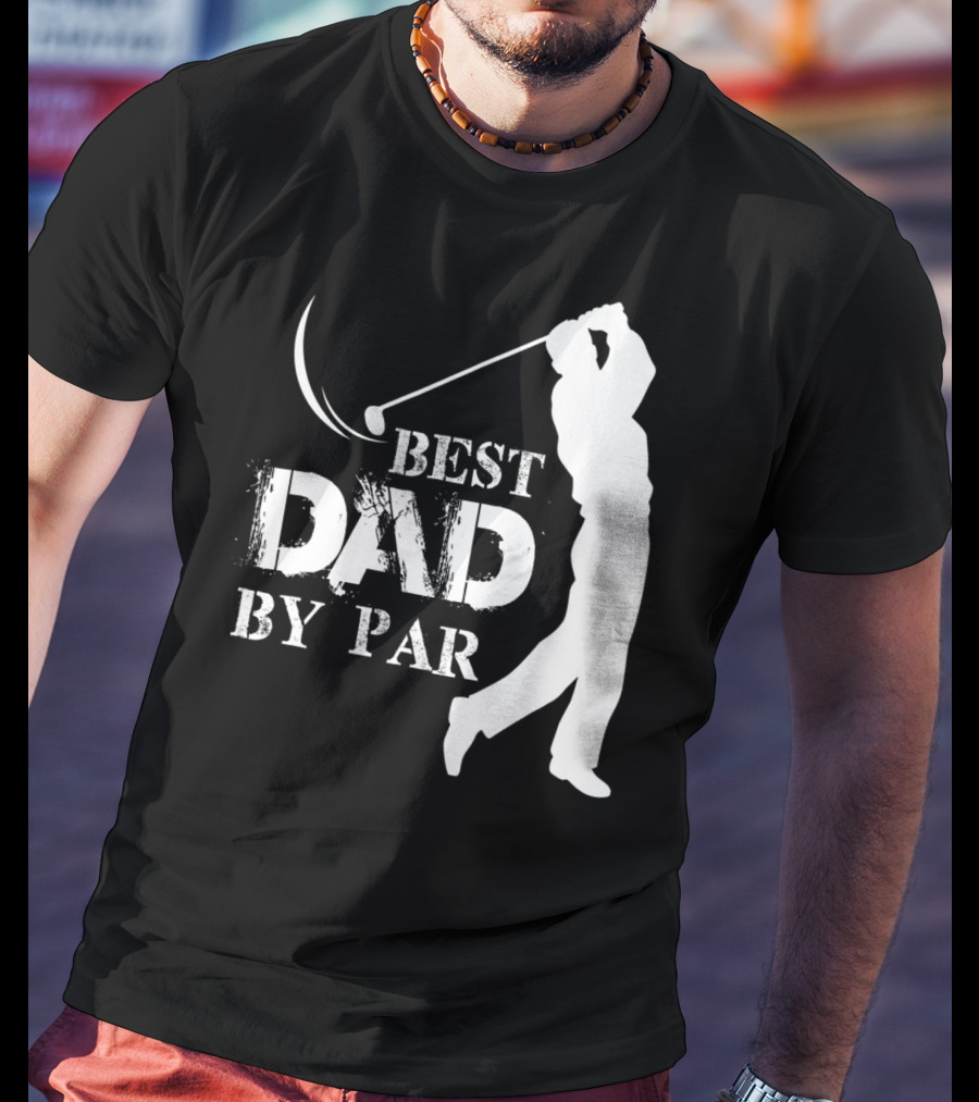 Father's Day Best Dad By Par Funny Golf Lover T-Shirt
