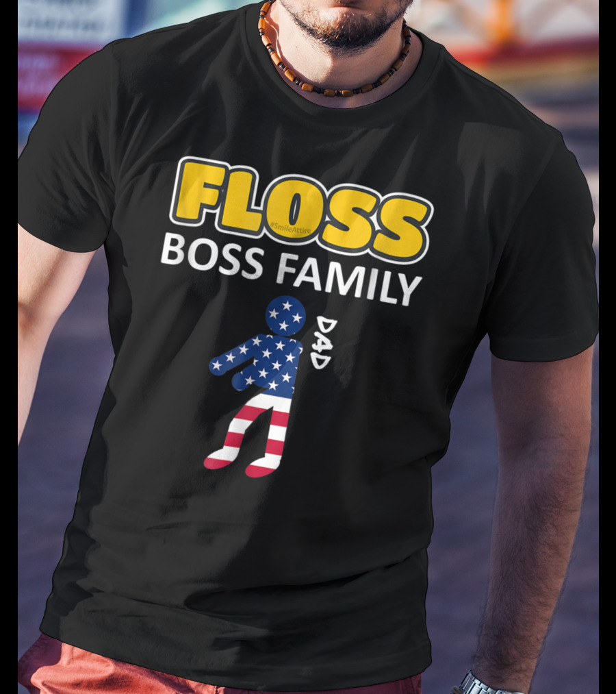 FLOSS Boss Family Dance Dad USA Flag Flossing#SmileAttire T-Shirt