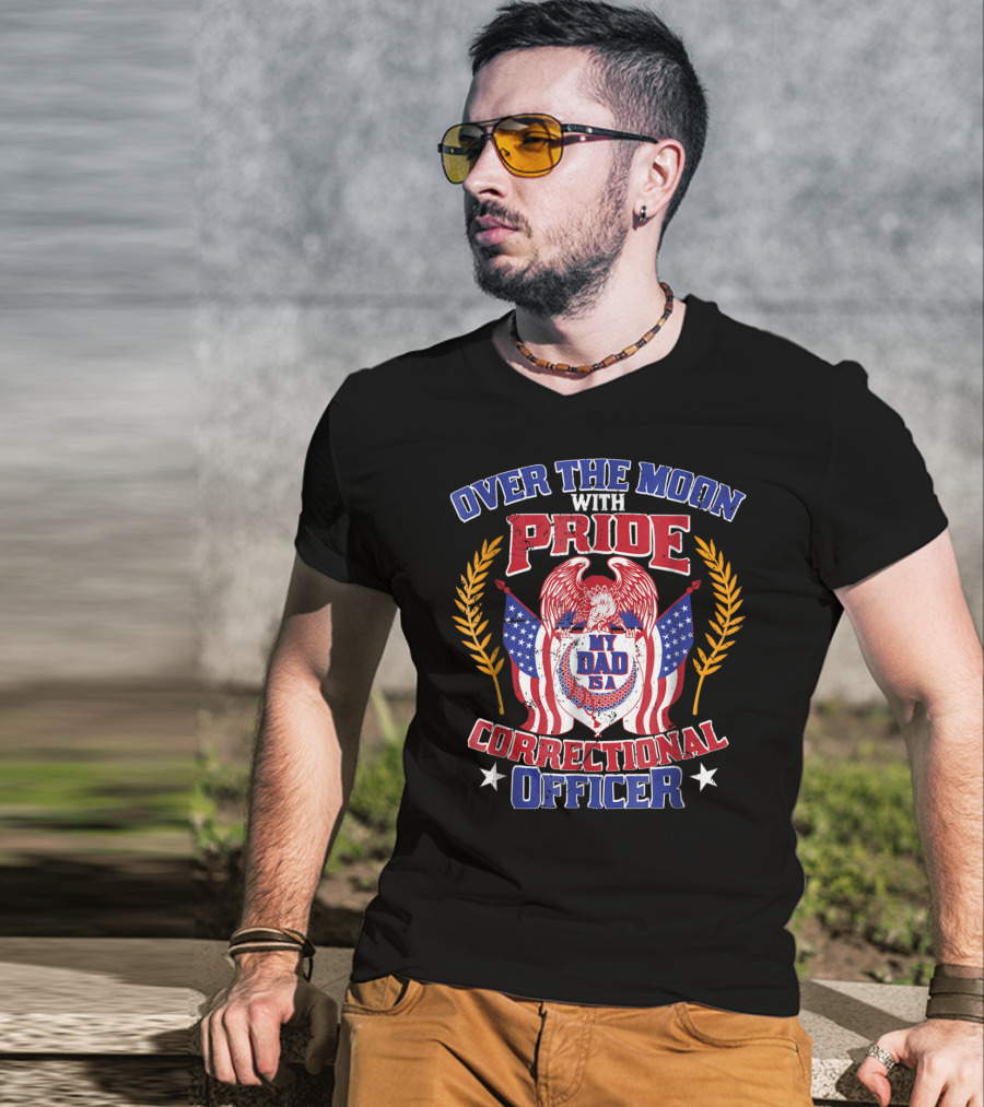 Over The Moon With Pride My Dad Is A Correctional Officer T-Shirt