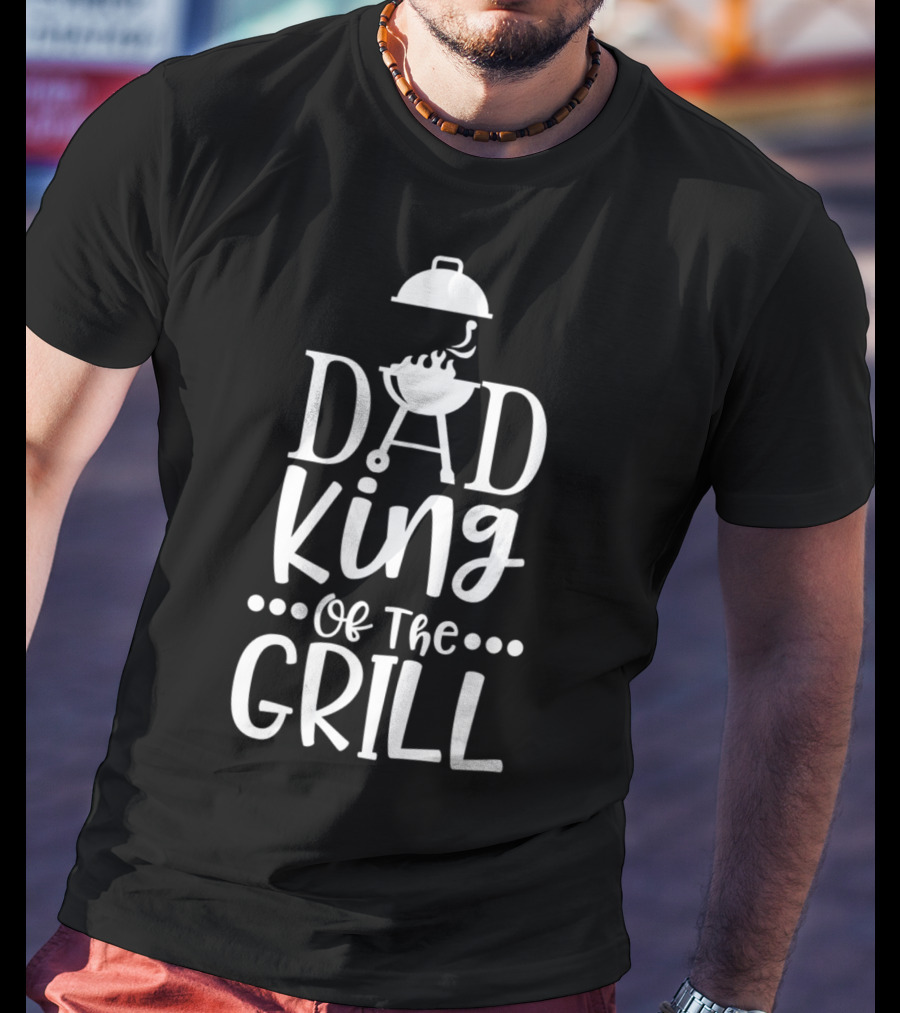 Dad King Of The Grill BBQ Master Grilling Chef T-Shirt
