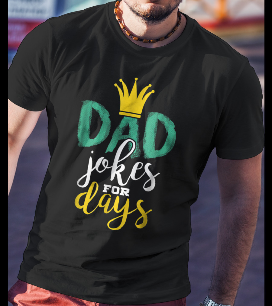Dad Jokes For Days Cute Funny Crown T-Shirt