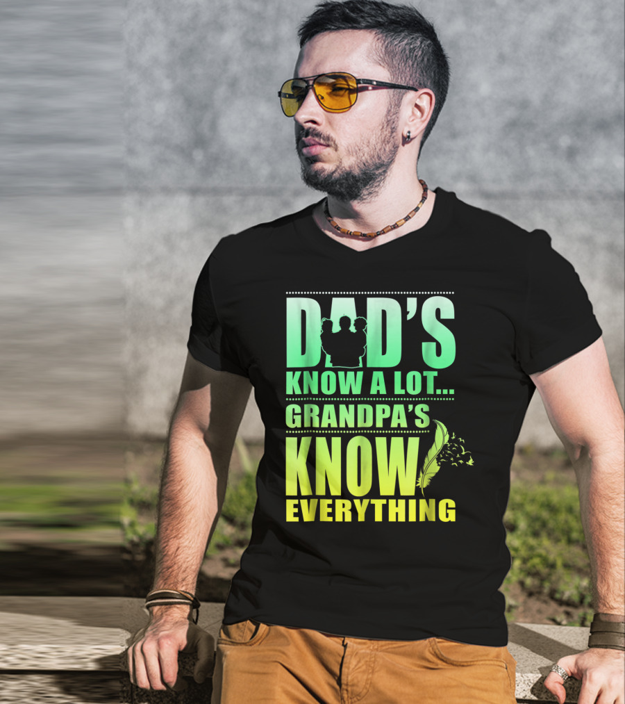 Dad's Know A Lot Grandpa's Know Everything Feather T-Shirt