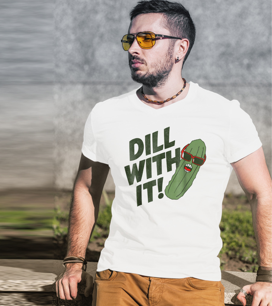 Dill With It Pickle Pun Dad Joke Sunglasses T-Shirt