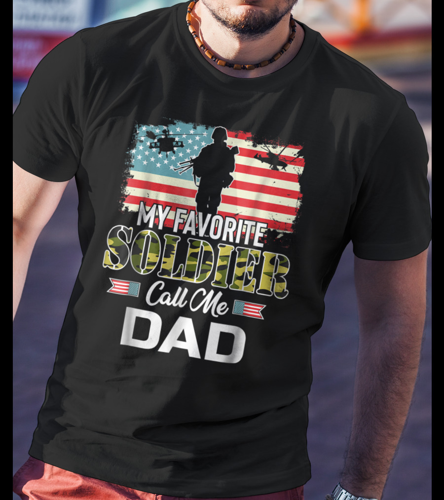 Army Veteran My Favorite Soldier Call Me Dad American Flag Helicopters T-Shirt