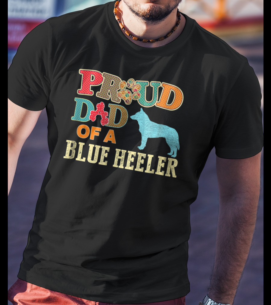 Proud Dad Of A Blue Heeler T-Shirt