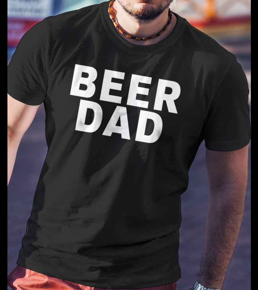 BEER DAD Father's Day Gift Idea For Beer Lovers T-Shirt