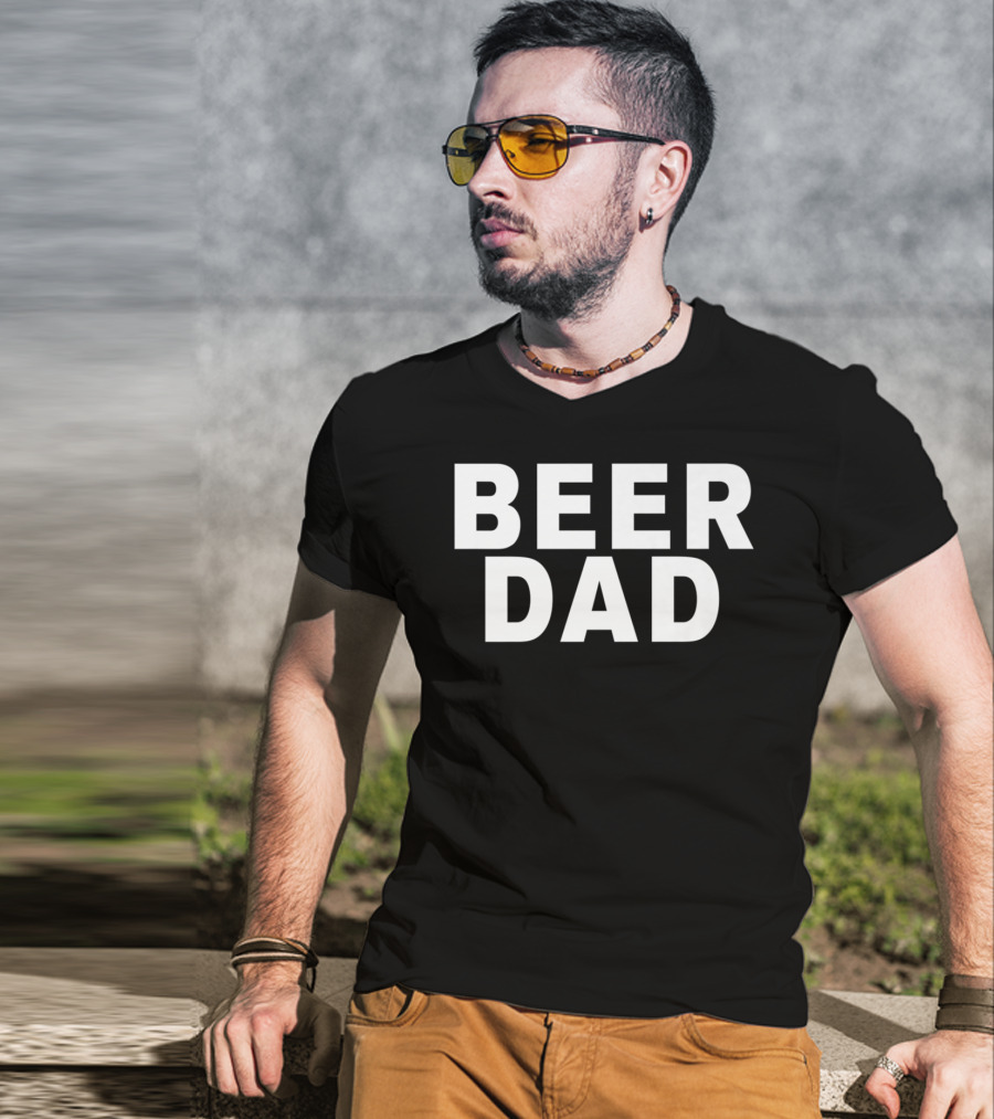 BEER DAD Father's Day Gift Idea For Beer Lovers T-Shirt