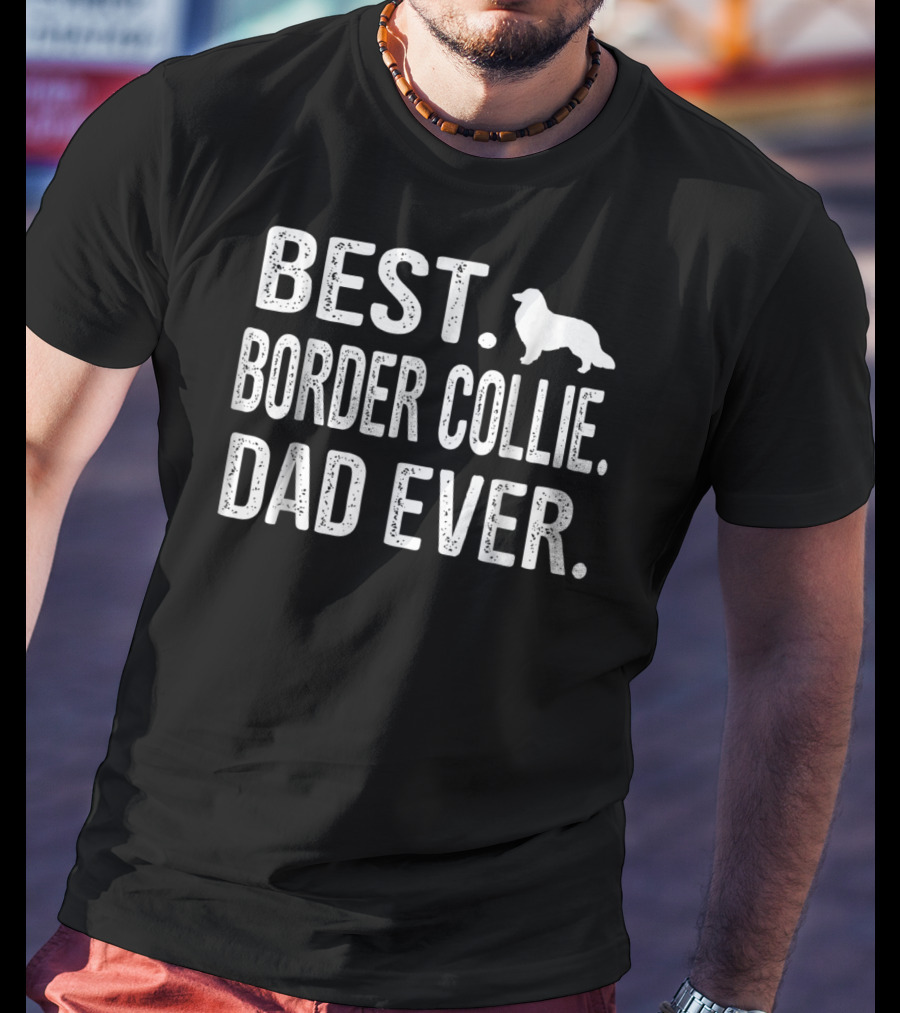 Best Border Collie Dad Ever Dog T-Shirt