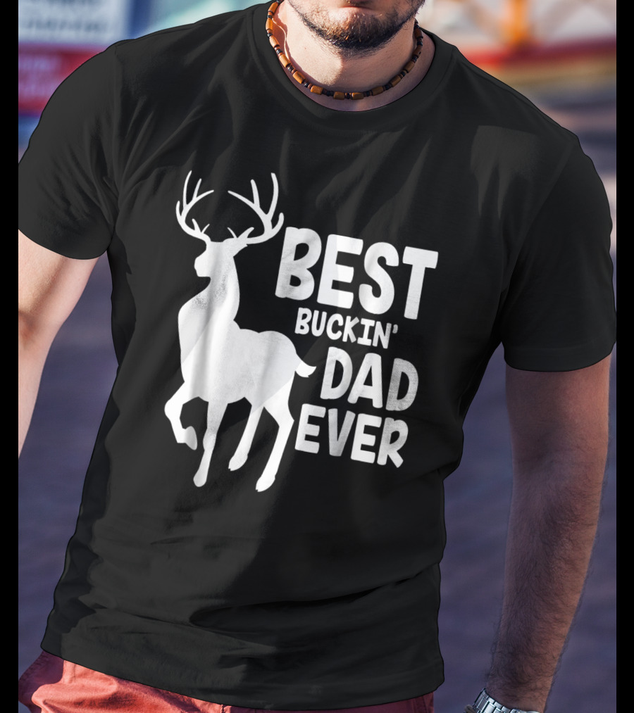 Best Buckin' Dad Ever Deer T-Shirt