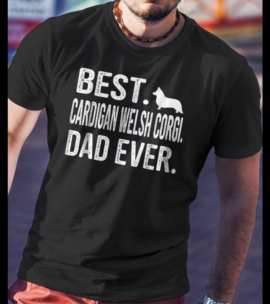 Best Cardigan Welsh Corgi Dad Ever Corgi T-Shirt
