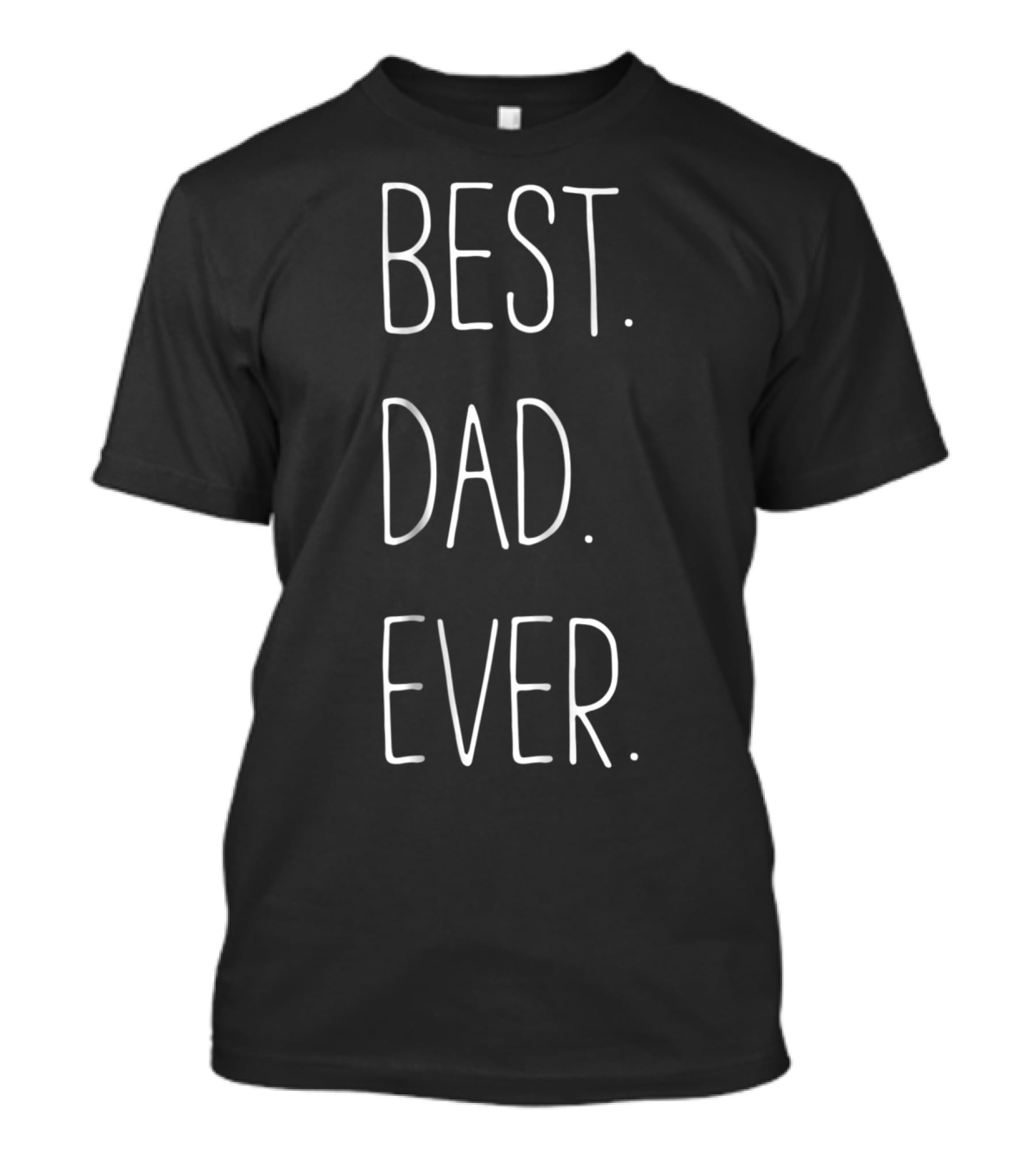 Best Dad Ever Father Daddy T-Shirt