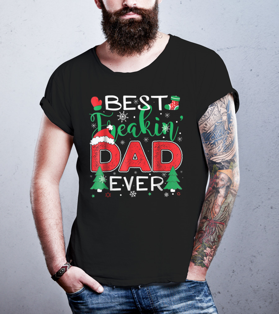 Best Freakin' Dad Ever Christmas Holiday Family T-Shirt