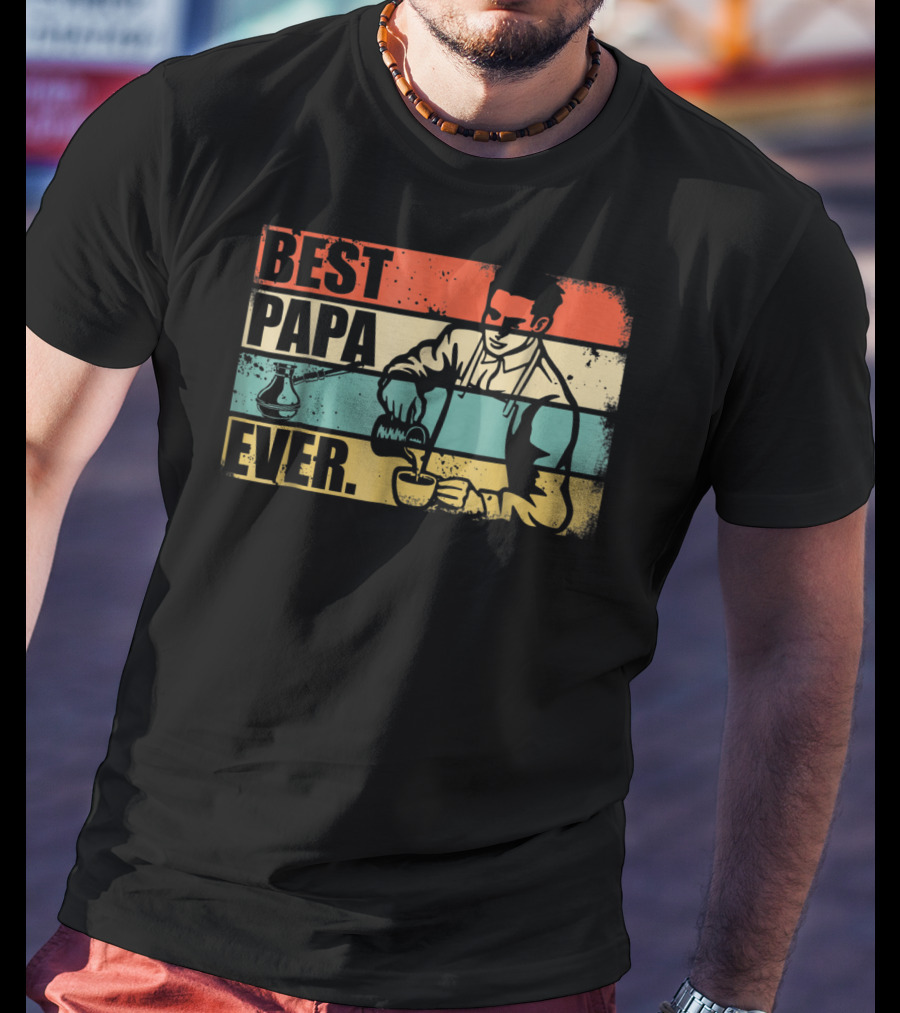 Best PAPA Ever Barista T-Shirt