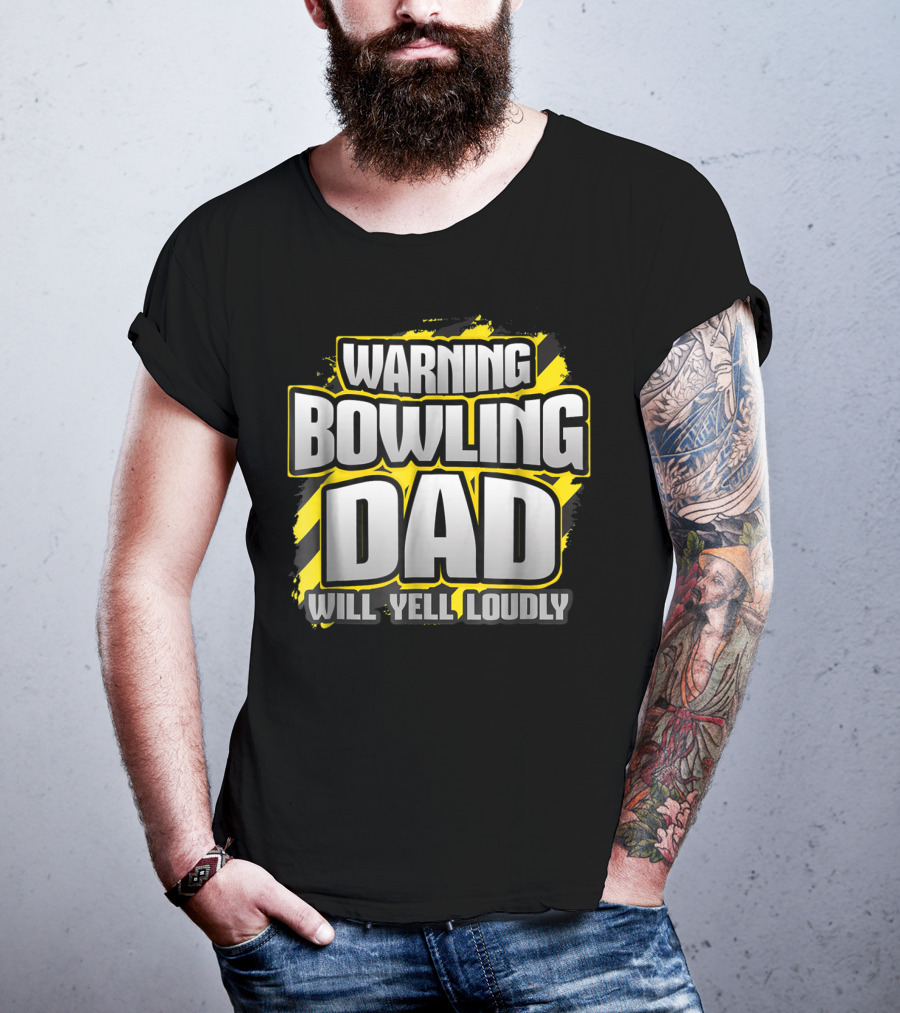 Warning Bowling Dad Will Yell Loudly T-Shirt