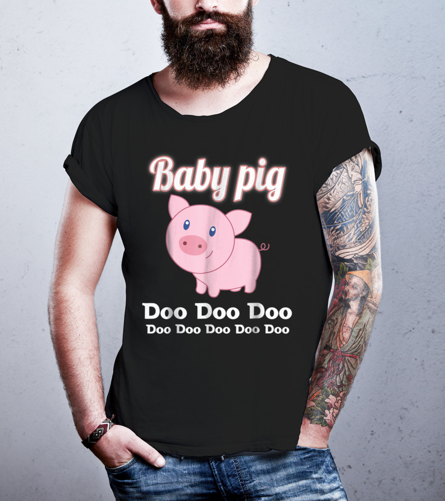 Baby Pig Doo Doo Doo Family Fun T-Shirt
