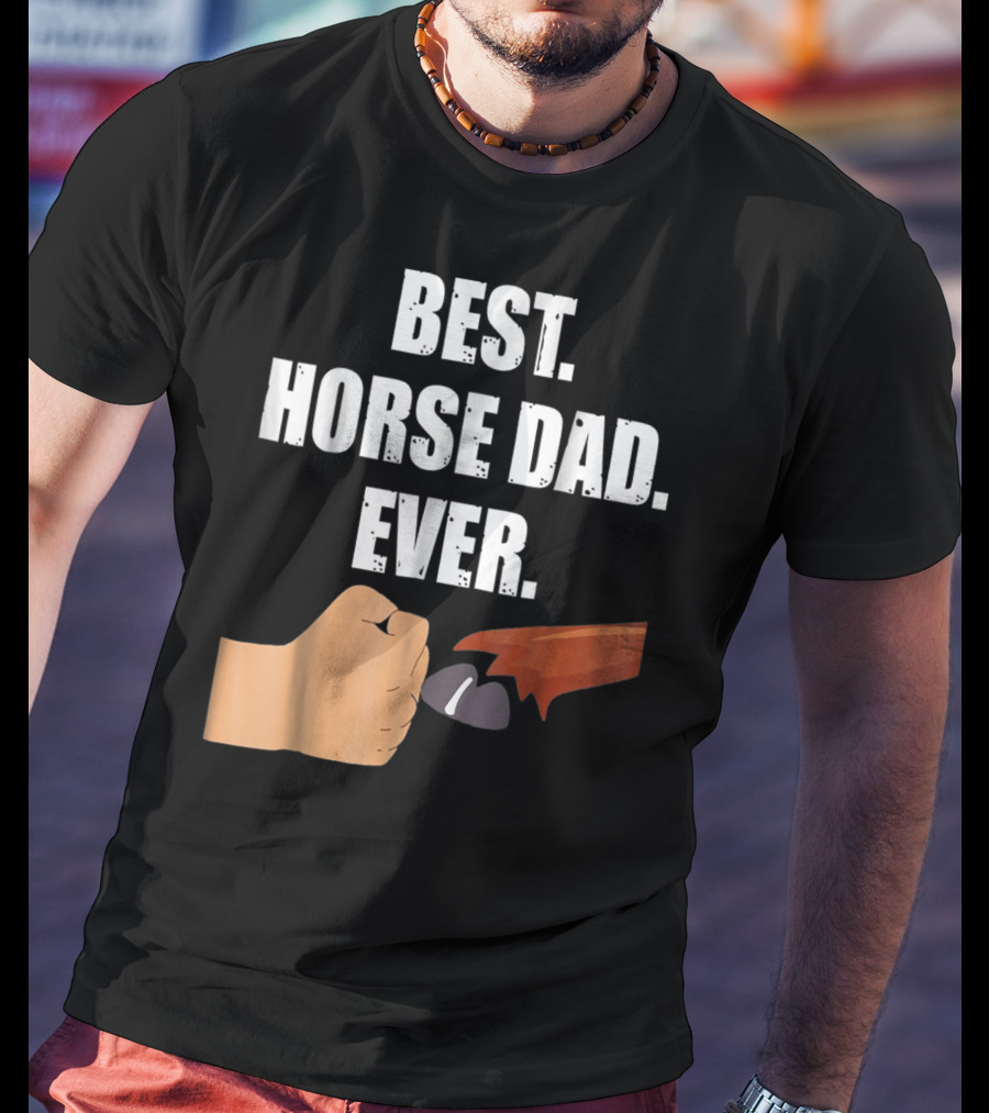 Best Horse Dad Ever Fist Bump With Hoof T-Shirt