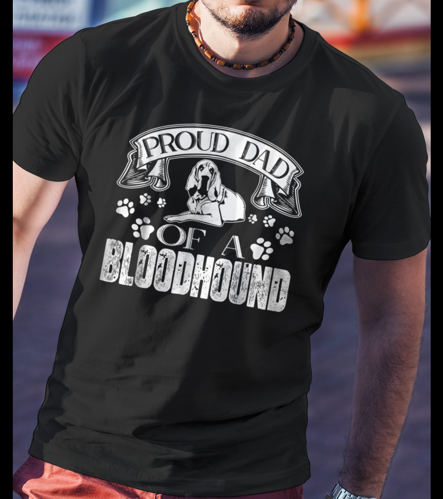 Proud Dad Of A Bloodhound With Paw Prints And Banner T-Shirt
